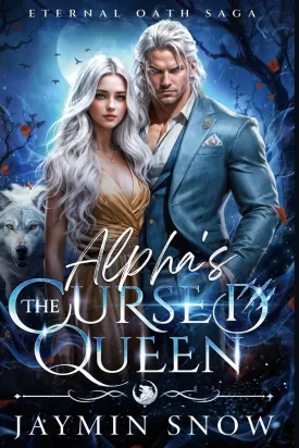 The Alpha's Cursed Queen: A Fated Mates Rejected Mates Secret Baby Werewolf Romance (Eternal Oath Saga) Paperback  Large Print, January 26, 2025